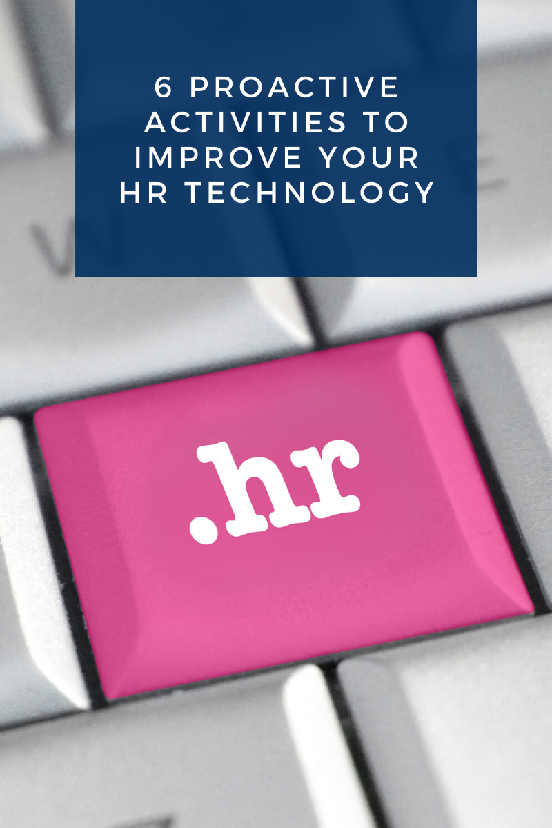 6 proactive activities to improve your hr technology