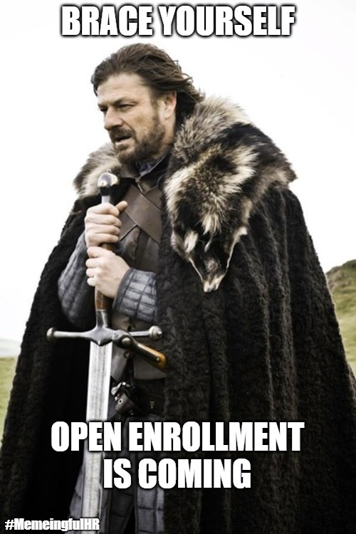 brace yourself open enrollment memeingful hr